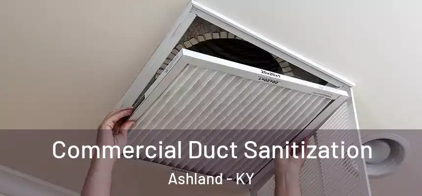  Commercial Duct Sanitization Ashland - KY