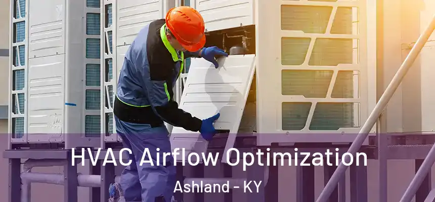  HVAC Airflow Optimization Ashland - KY