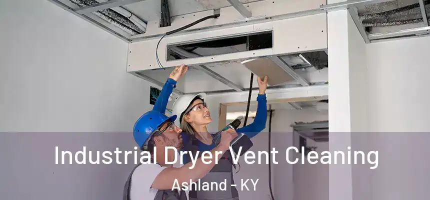  Industrial Dryer Vent Cleaning Ashland - KY