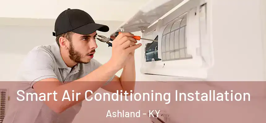  Smart Air Conditioning Installation Ashland - KY